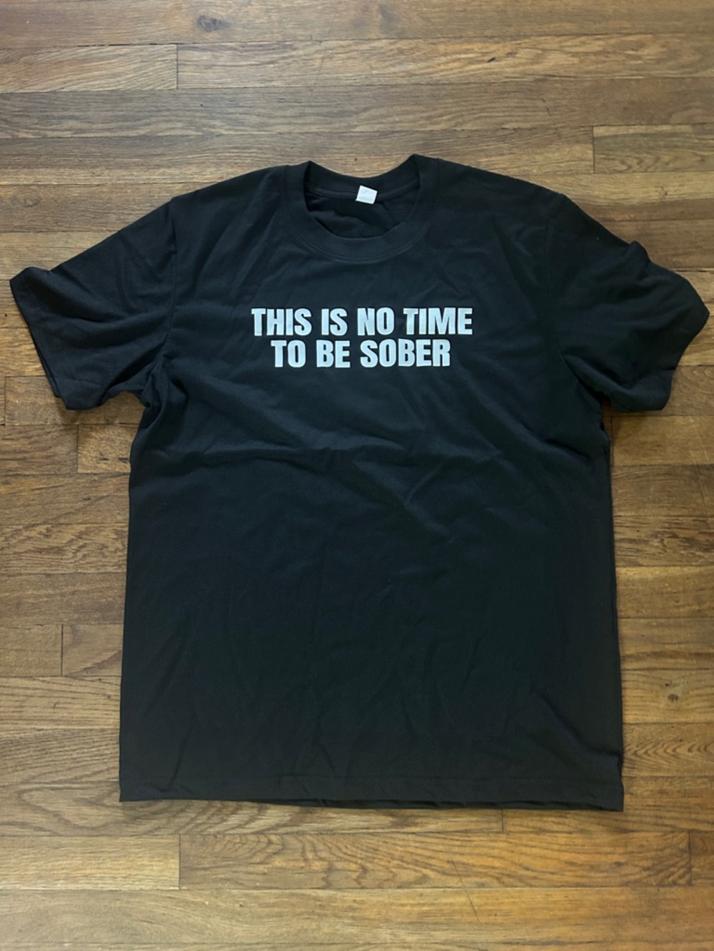 Black Graphic Tee - "This Is No Time To Be Sober"